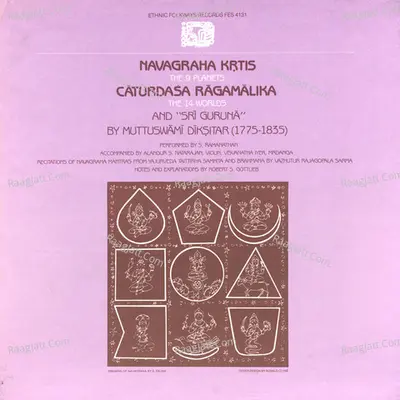 Navagraha Krtis (The 9 Planets), CÄturdaá¹¡a RÄgamÄlika (The 14 Worlds) and SrÄ« GurunÄ: By Mutt - S. Ramanathan